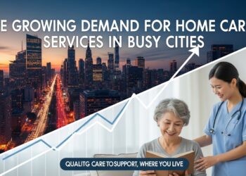 The Growing Demand for Home Care Services in Busy Cities